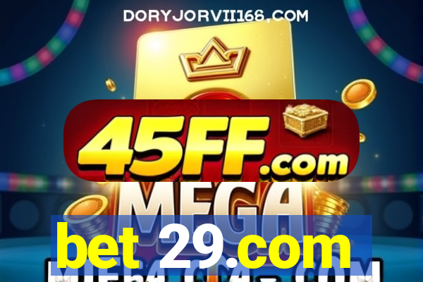 bet 29.com
